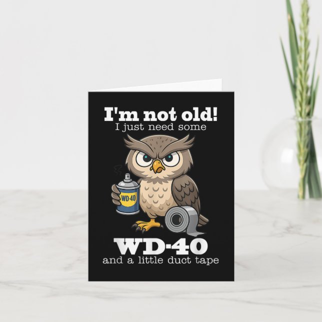 Tarjeta Owl Im Not Old Solo Necesito Algunos Wd-40 &amp; U (Anverso)