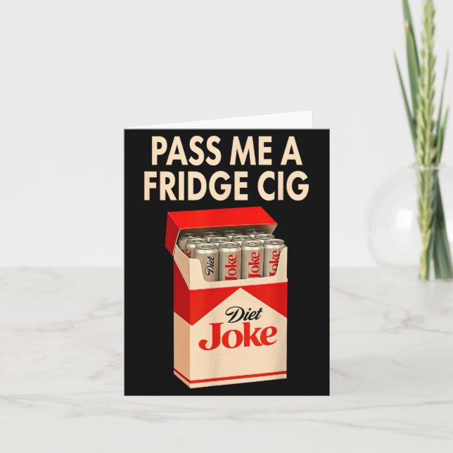 Tarjeta P Me A Fridge Cig Shirt, Fridge Cig Funny Fridge C (Anverso)