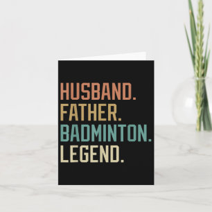 Tarjeta Padre marido Badminton Legend Día del Padre