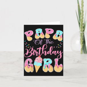 Tarjeta Papa De La Cumpleañera Dulce Goteo De Helado