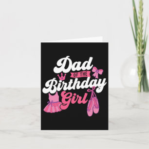 Tarjeta Papá Del Chica De Cumpleaños - Bailarina De Ballet