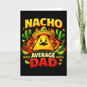 Tarjeta Papá promedio nacho para cinco de mayo y día del p