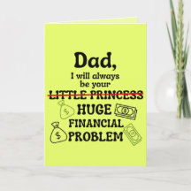 Papá, siempre seré tu gran problema financiero