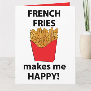 Tarjeta Papas Fritas Me Hacen Feliz Papas Fritas