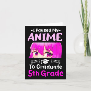 Tarjeta Paré Mi Graduación De 5° Grado De Anime 2025 Otaku
