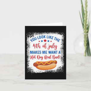 Tarjeta Pareces el 4 de julio me hace querer un hot dog