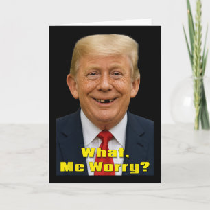 Tarjeta Parodia Política Divertida de Trump ¿Qué? ¿Preocup
