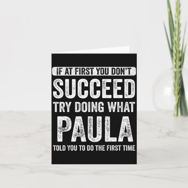 Tarjeta Paula If At First You Don't Succeed Try Doing What (Anverso)