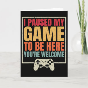 Tarjeta Pausé mi juego para estar aquí, de nada Retro G