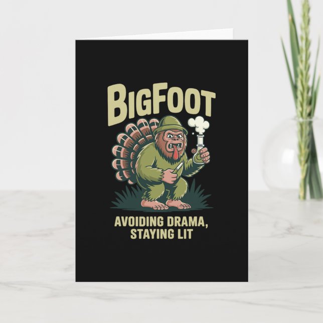 Tarjeta Pavo de Bigfoot Bong Evitando Drama Manteniéndose  (Anverso)