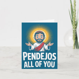 Tarjeta Pendejos Todos Ustedes Jesús Humor Sarcástico