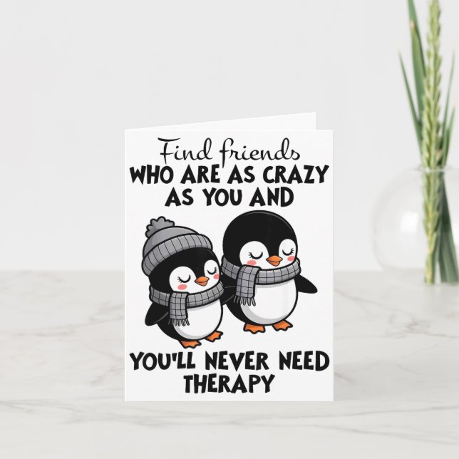 Tarjeta Penguin Find Friends Who Are As Crazy As You &amp; (Anverso)