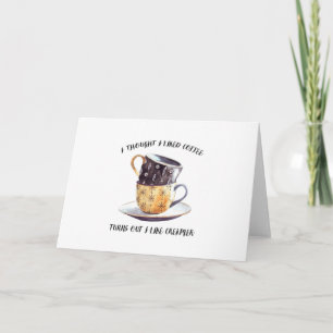 Tarjeta Pensé que me gustaba el café Resulta que me gusta