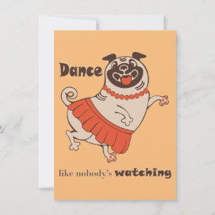 Tarjeta Pequeña Baile como si nadie viera a Pug Chica