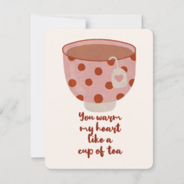 Tarjeta Pequeña Calientas mi corazón como una taza de té