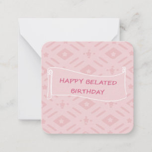 Tarjeta Pequeña Deseos de cumpleaños atrasados rosados