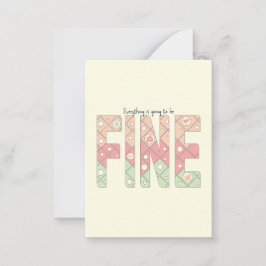 Tarjeta Pequeña Everything’s Going to Be Fine Cute Motivation Card