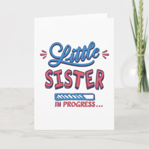 Tarjeta Pequeña hermana en progreso