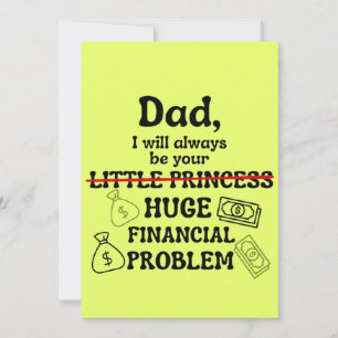 Tarjeta Pequeña Papá, siempre seré tu gran problema financiero