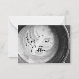 Tarjeta Pequeña Pero primero, Coffee Notecard