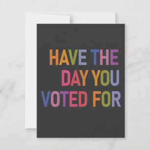 Tarjeta Pequeña Que tengas el día que votaste por Anti Trump