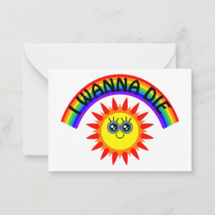Tarjeta Pequeña Quiero morir - Sol sonriente arcoiris