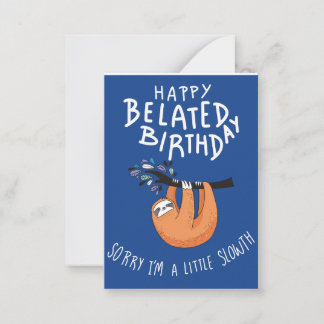 Tarjeta Pequeña Siento llegar tarde. Feliz cumpleaños tardío