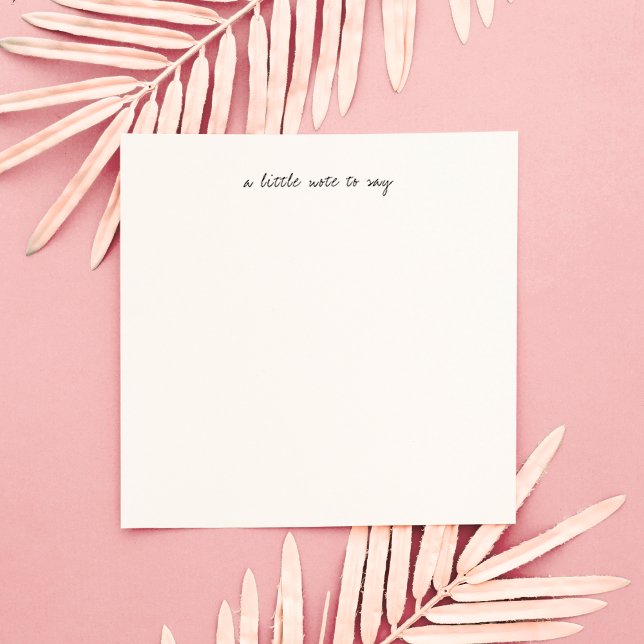Tarjeta Pequeña Square A Little Note to Say Script Stationery (Subido por el creador)