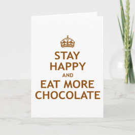 Tarjeta Permanezca feliz y coma más chocolate
