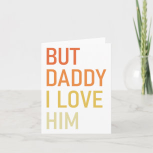 Tarjeta Pero papá, lo amo, papá gracioso, día de los padre