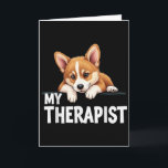 Tarjeta Perrito Divertido Mi Terapeuta Perro Corgi Galés<br><div class="desc">Perrito Divertido Mi Terapeuta Perro Corgi Galés</div>