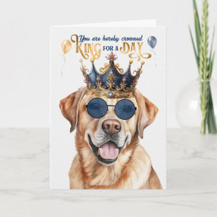 Tarjeta Perro Labrador Amarillo Rey por un Día Cumpleaños