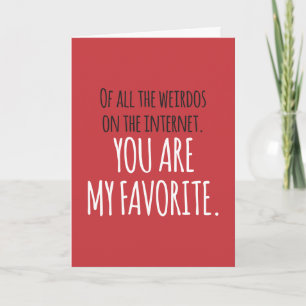 Tarjeta PERSONALIZADO Mi Weirdo Favorito en el Internet Di