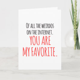 Tarjeta PERSONALIZADO Mi Weirdo Favorito en el Internet Di