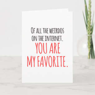Tarjeta PERSONALIZADO Mi Weirdo Favorito en el Internet Di