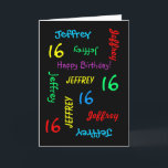 Tarjeta Personalizado personalizada Black 16th Birthday<br><div class="desc">Qué maravillosa tarjeta de saludo personalizada para un 16 cumpleaños o cualquier otra ocasión. En la portada, Name and Age se repite en diferentes tipos de letra y colores sobre un fondo negro. Fácil de personalizar: simplemente CAMBIAR NOMBRE, EDAD y OCASIÓN EN UN SOLO LUGAR. Admite un nombre de hasta...</div>