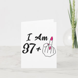 Tarjeta Personalizado Soy 37 Más 1 Humor De Dedo Medio 38