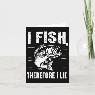 Tarjeta Pesca divertida que pesco, por lo tanto, miente