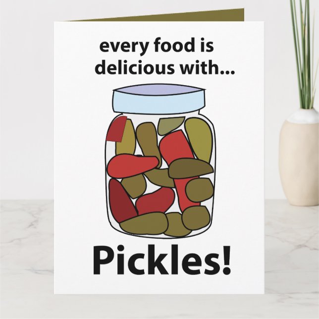 Tarjeta Pickles Cada Comida Es Deliciosa Con Pickles (Anverso)