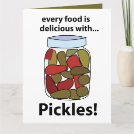 Tarjeta Pickles Cada Comida Es Deliciosa Con Pickles
