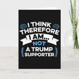 Tarjeta Pienso Luego No Soy Un Seguidor De Trump 