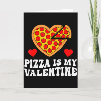 Tarjeta Pizza Is My Valentine Funny Boys Valentines Day To