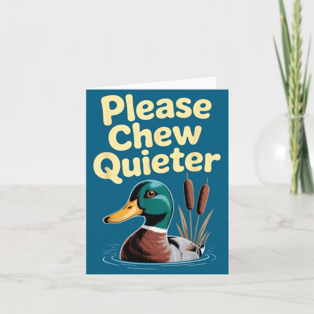Tarjeta Please Chew Quieter Funny Introvert Funny Duck Lov (Anverso)