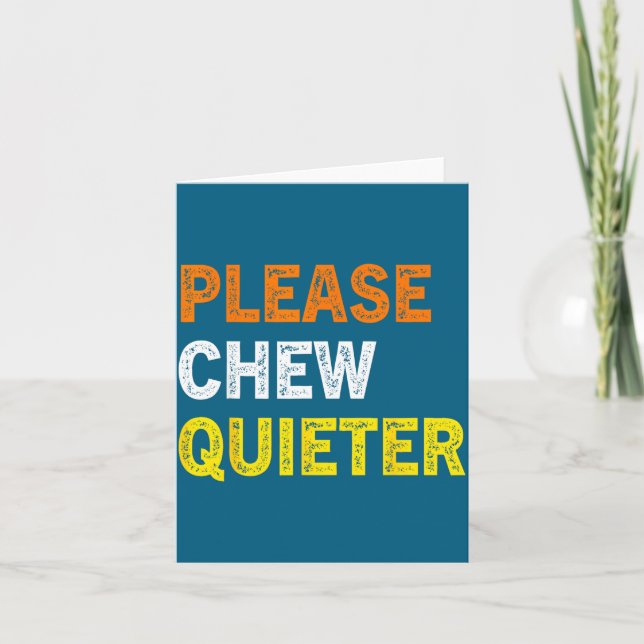 Tarjeta Please Chew Quieter Funny Introvert Silence Lover  (Anverso)