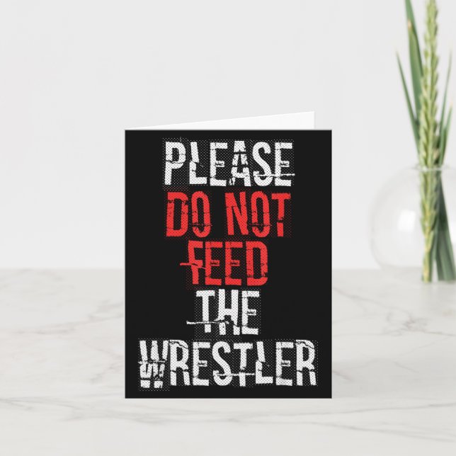 Tarjeta Please Do Not Feed The Wrestler - Wrestling  (Anverso)