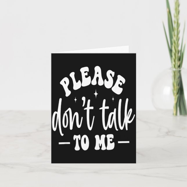 Tarjeta Please Don’t Talk To Me, Funny Sarcastic Quotes  (Anverso)