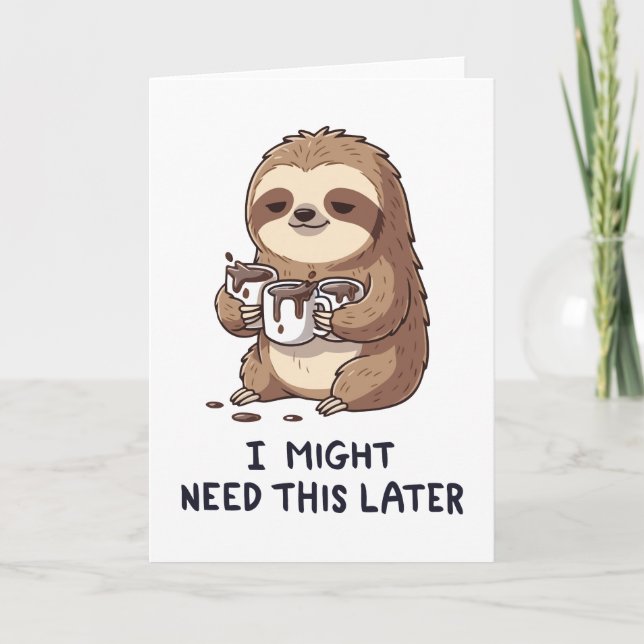 Tarjeta Podría Necesitar Café Más Tarde - Humor Lazy Sloth (Anverso)