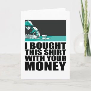 Tarjeta Poker - Compré Esta Camisa Con Tu Dinero