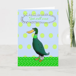 Tarjeta Ponte bien pronto, pato verde con la pierna vendad