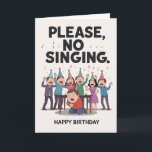 Tarjeta Por Favor, ¡No Cantar! Funny Awkward Birthday<br><div class="desc">Para los que temen la incómoda serenata de ‘Feliz Cumpleaños’, esta graciosa carta capta el momento perfectamente. Con un personaje de caricatura escondido debajo de una mesa mientras los entusiastas fiestas invitados en gorras se preparan para cantar, este diseño está lleno de un humor relativo. El tipo de letra de...</div>